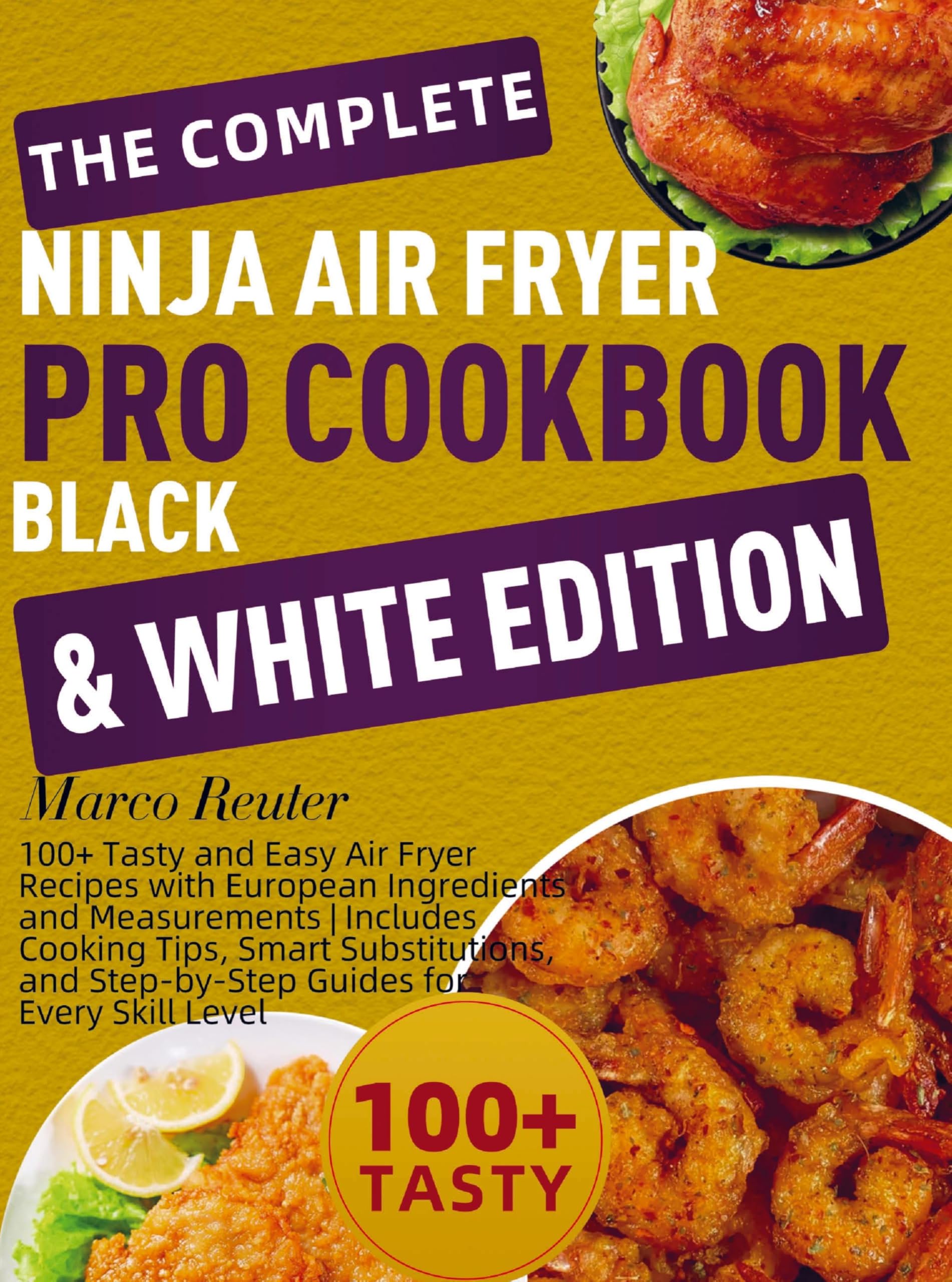 The Complete Ninja Air Fryer Pro Cookbook Black & White Edition Leisure, Home & Garden