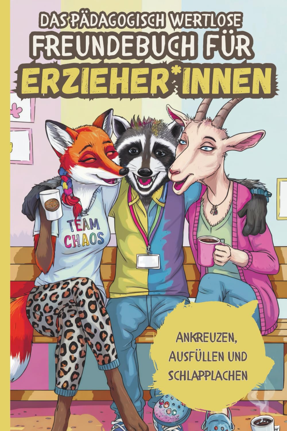 Das pädagogisch wertlose Freundebuch für Erzieher*innen Science
