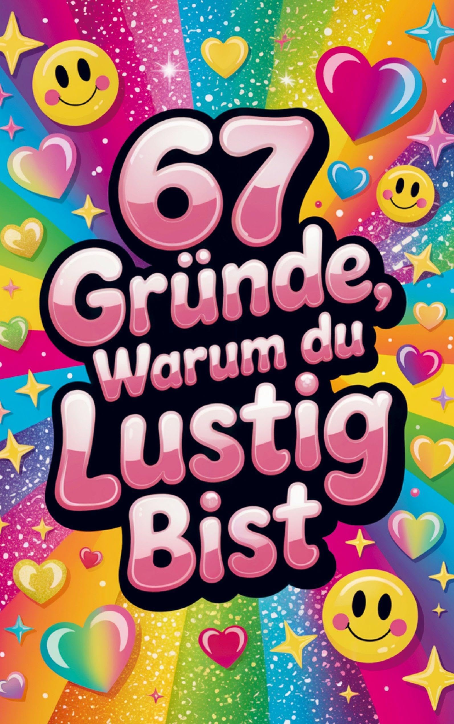 67 Gründe warum du so lustig bist - 67 leere Seiten - Das witzige Geschenkbuch Law