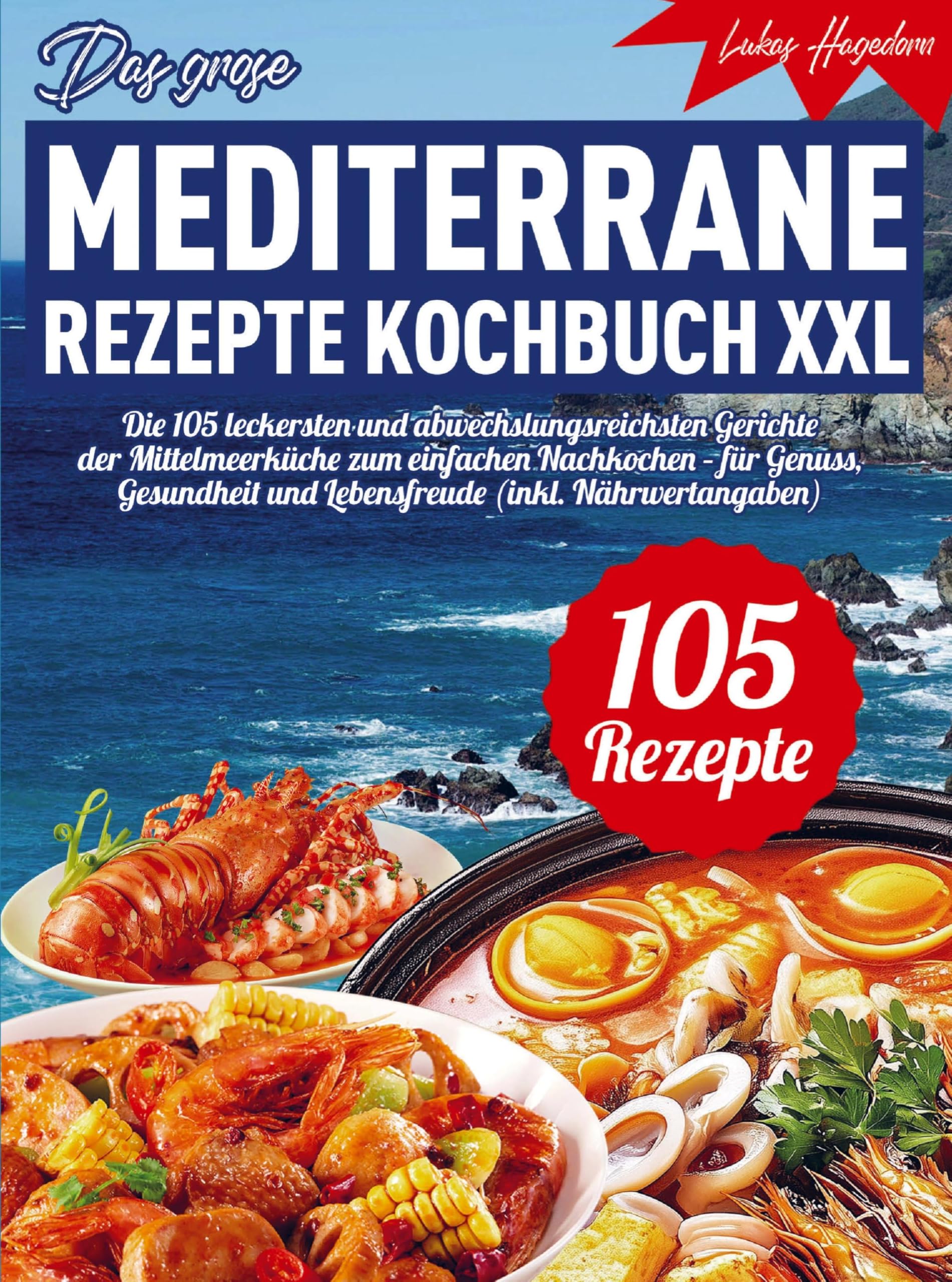 Das große mediterrane Rezepte Kochbuch XXL Leisure, Home & Garden