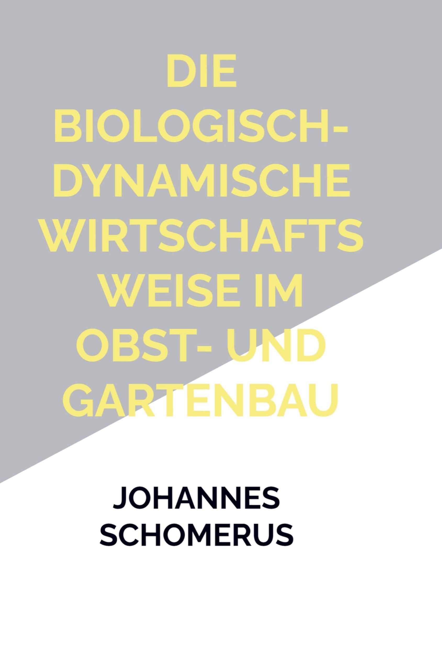 Die biologisch-dynamische Wirtschaftsweise im Obst- und Gartenbau Natural Sciences