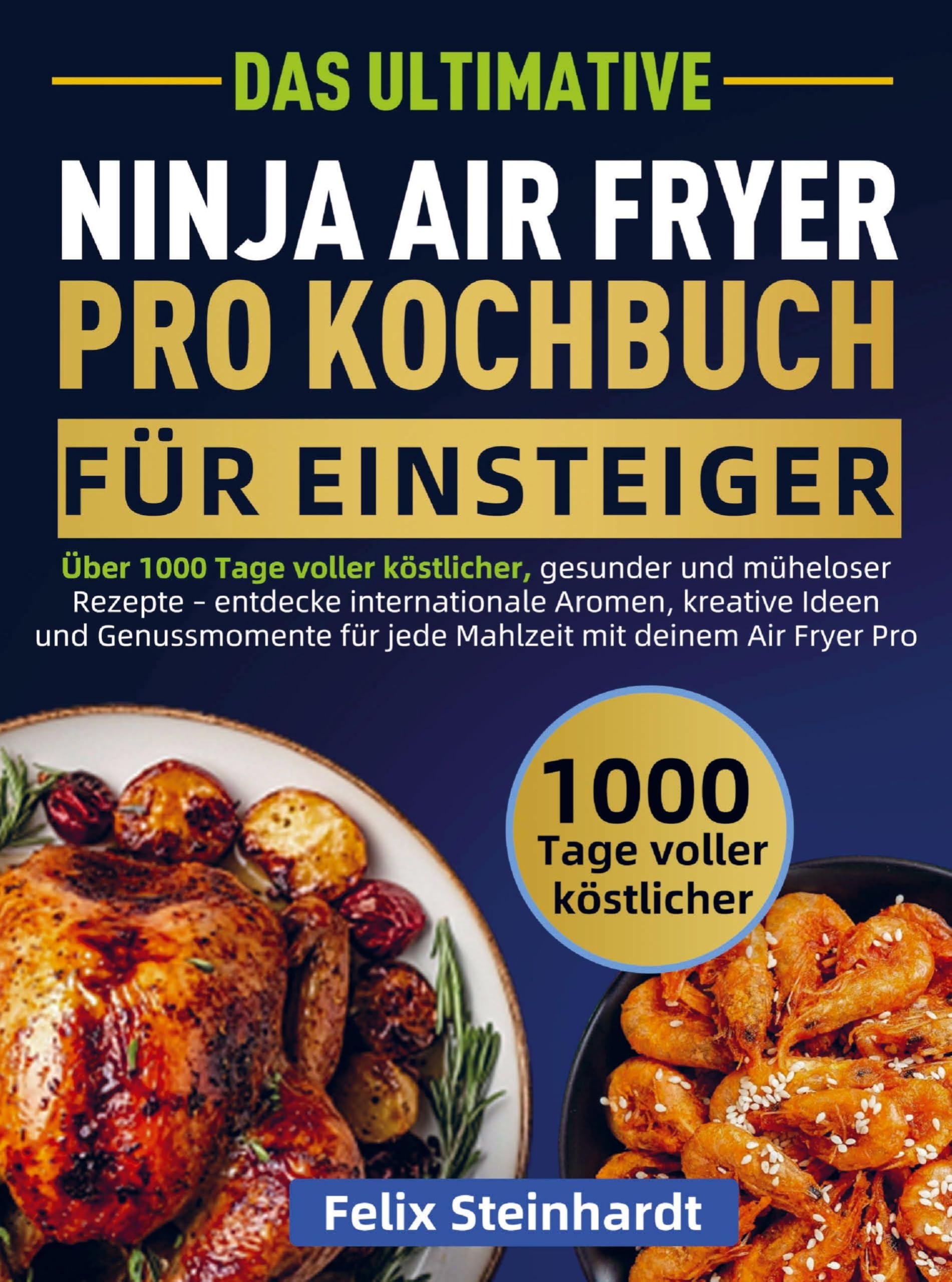 Das Ultimative Ninja Air Fryer Pro Kochbuch für Einsteiger Leisure, Home & Garden