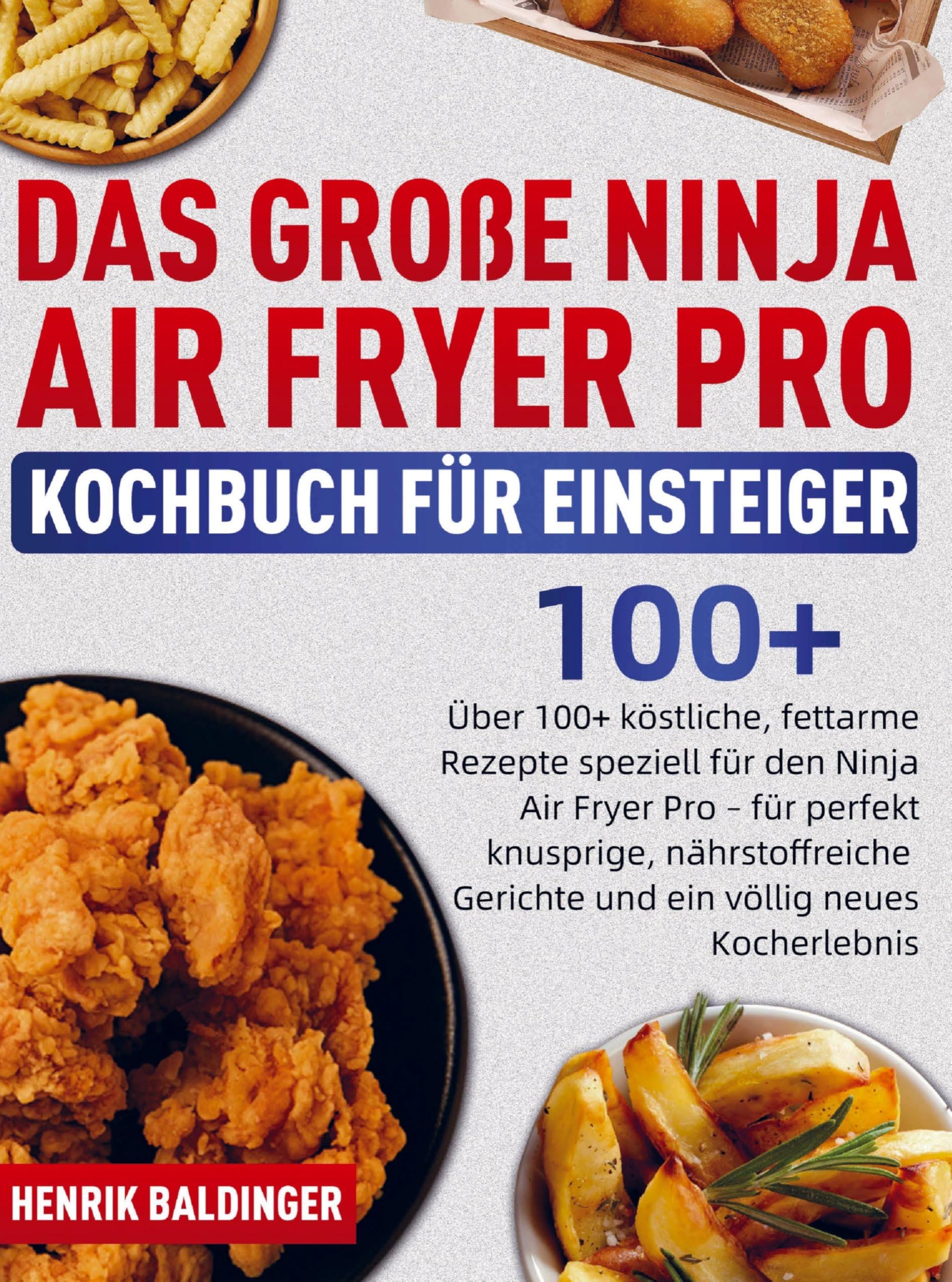 Das Große Ninja Air Fryer Pro Kochbuch für Einsteiger Leisure, Home & Garden