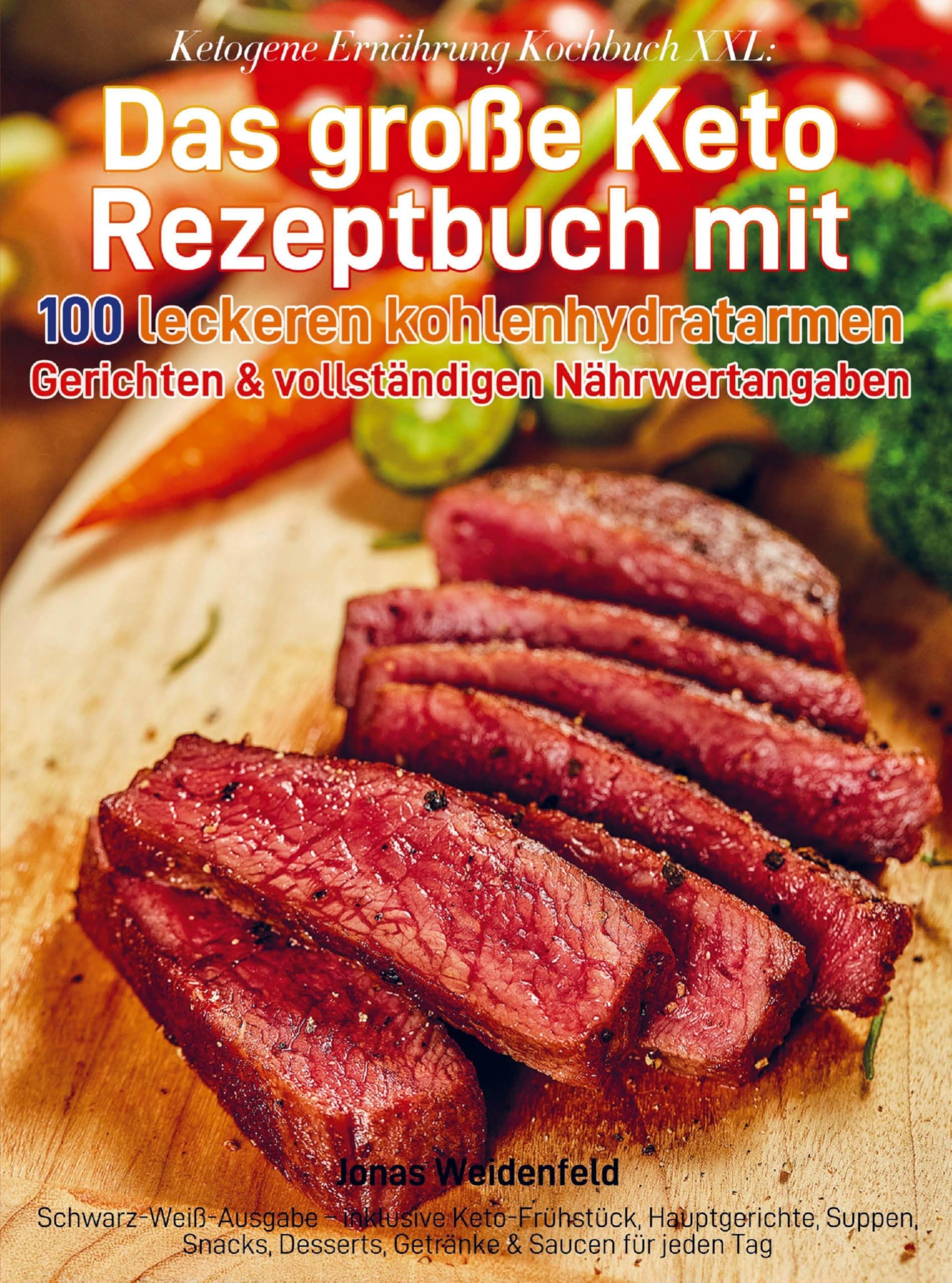 Ketogene Ernährung Kochbuch XXL: Das große Keto Rezeptbuch mit 100 leckeren kohlenhydratarmen Gerichten & vollständigen Nährwertangaben Leisure, Home & Garden