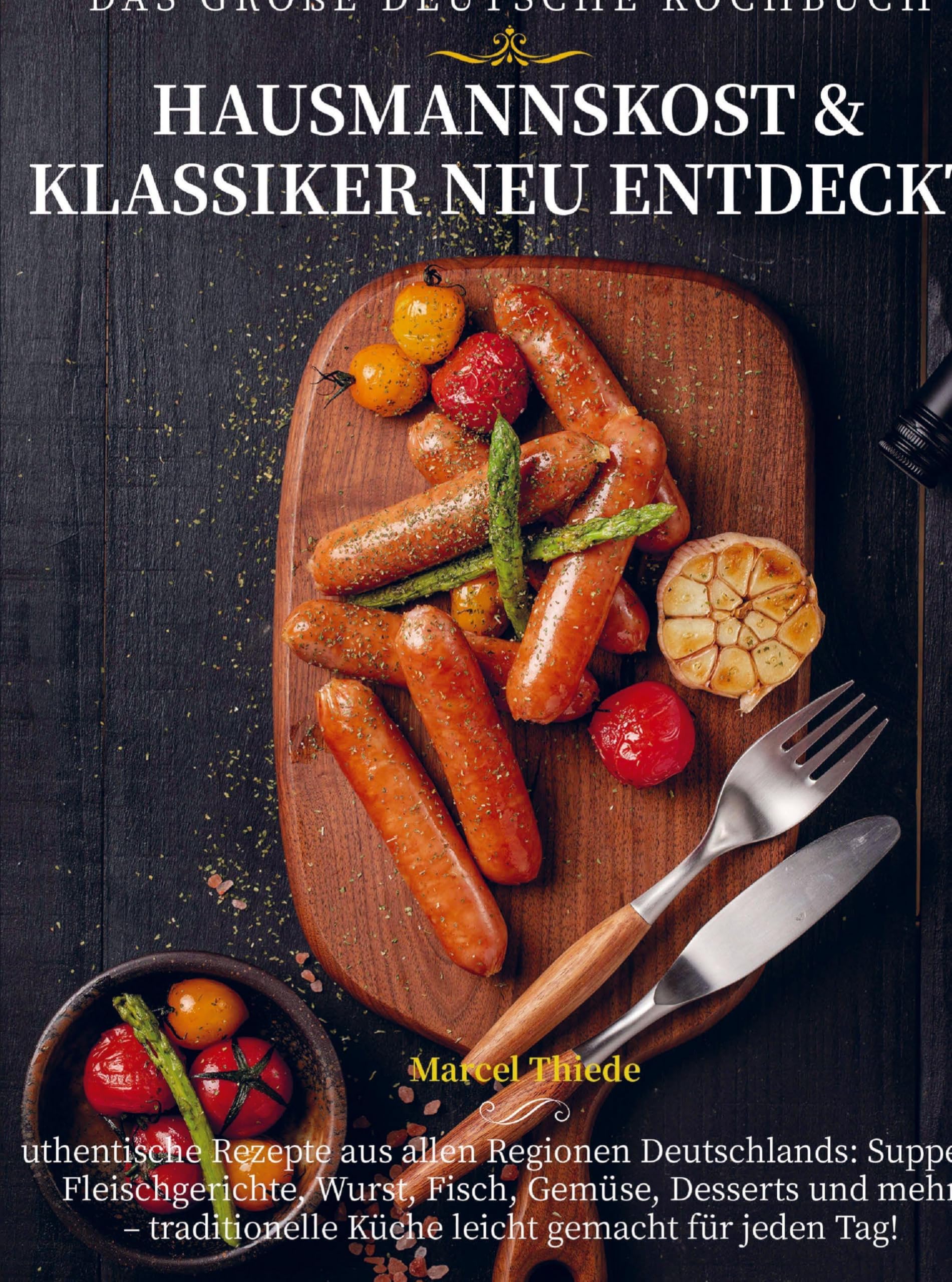 Das Große Deutsche Kochbuch - Hausmannskost & Klassiker neu entdeckt Leisure, Home & Garden