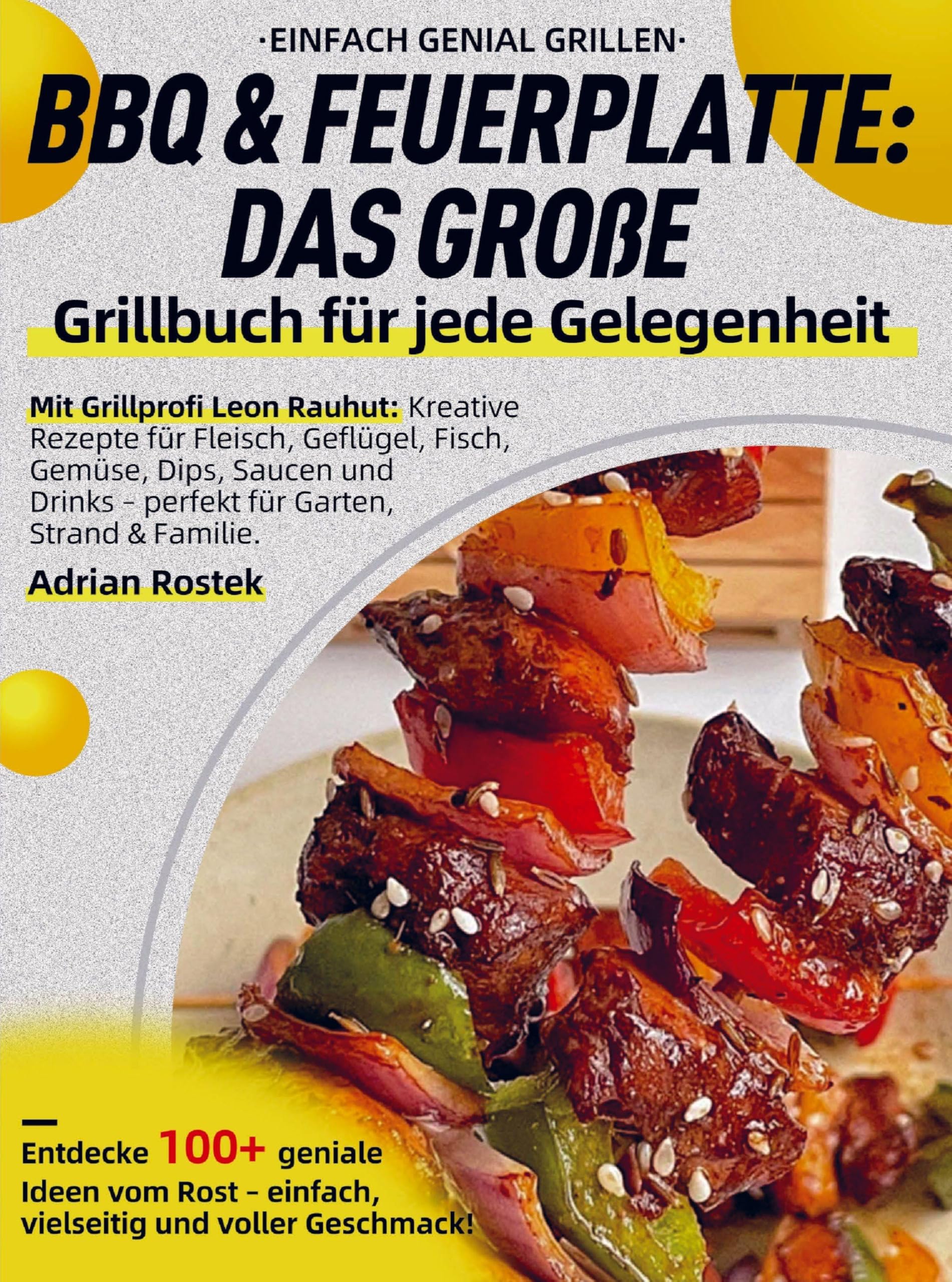 Einfach genial Grillen - BBQ & Feuerplatte: Das große Grillbuch für jede Gelegenheit Leisure, Home & Garden