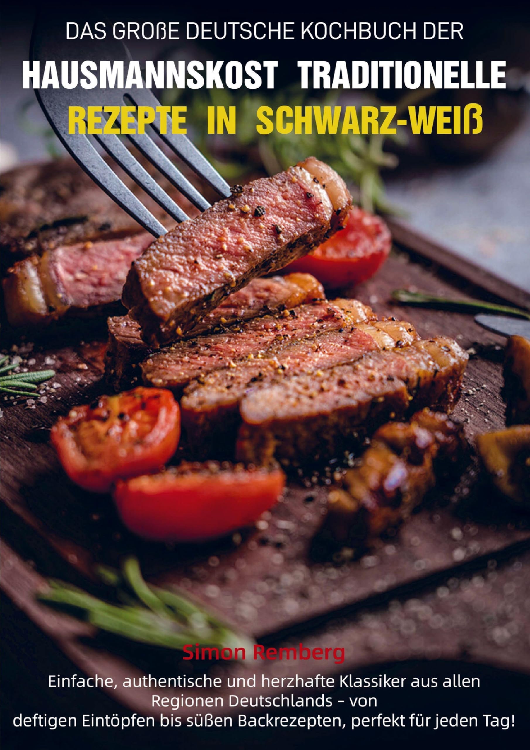 Das Große Deutsche Kochbuch der Hausmannskost - Traditionelle Rezepte in Schwarz-Weiß Leisure, Home & Garden