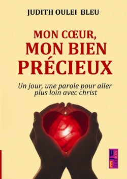 Mon coeur, mon bien précieux : Un jour, une parole pour aller plus loin avec christ Religion & Esotericism