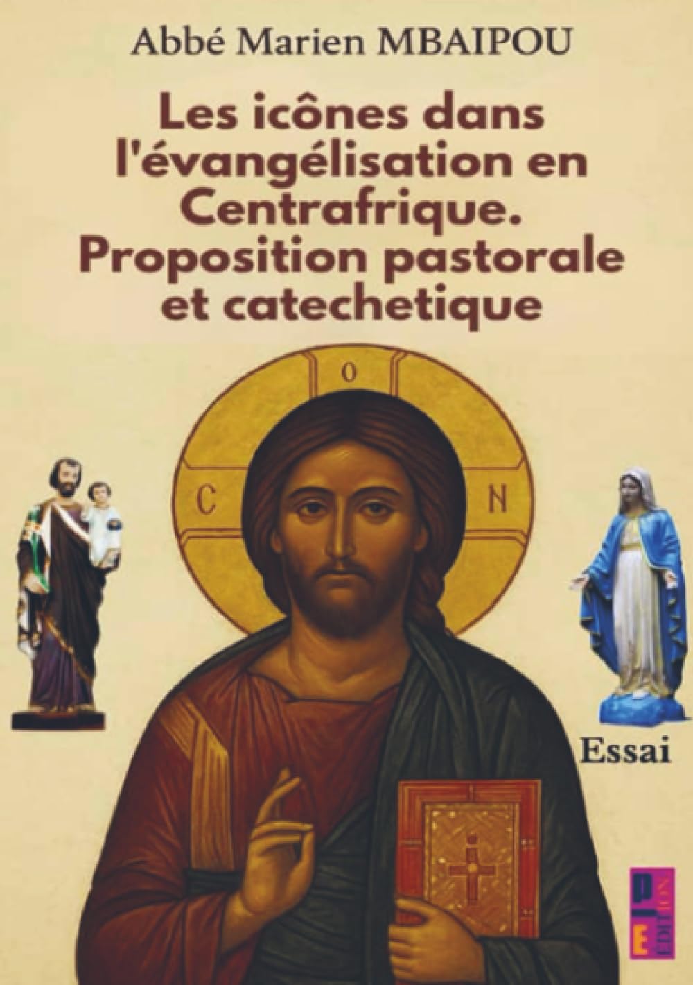 Les icônes dans l'évangélisation en Centrafrique. Proposition pastorale et catéchétique Essays & Short Stories