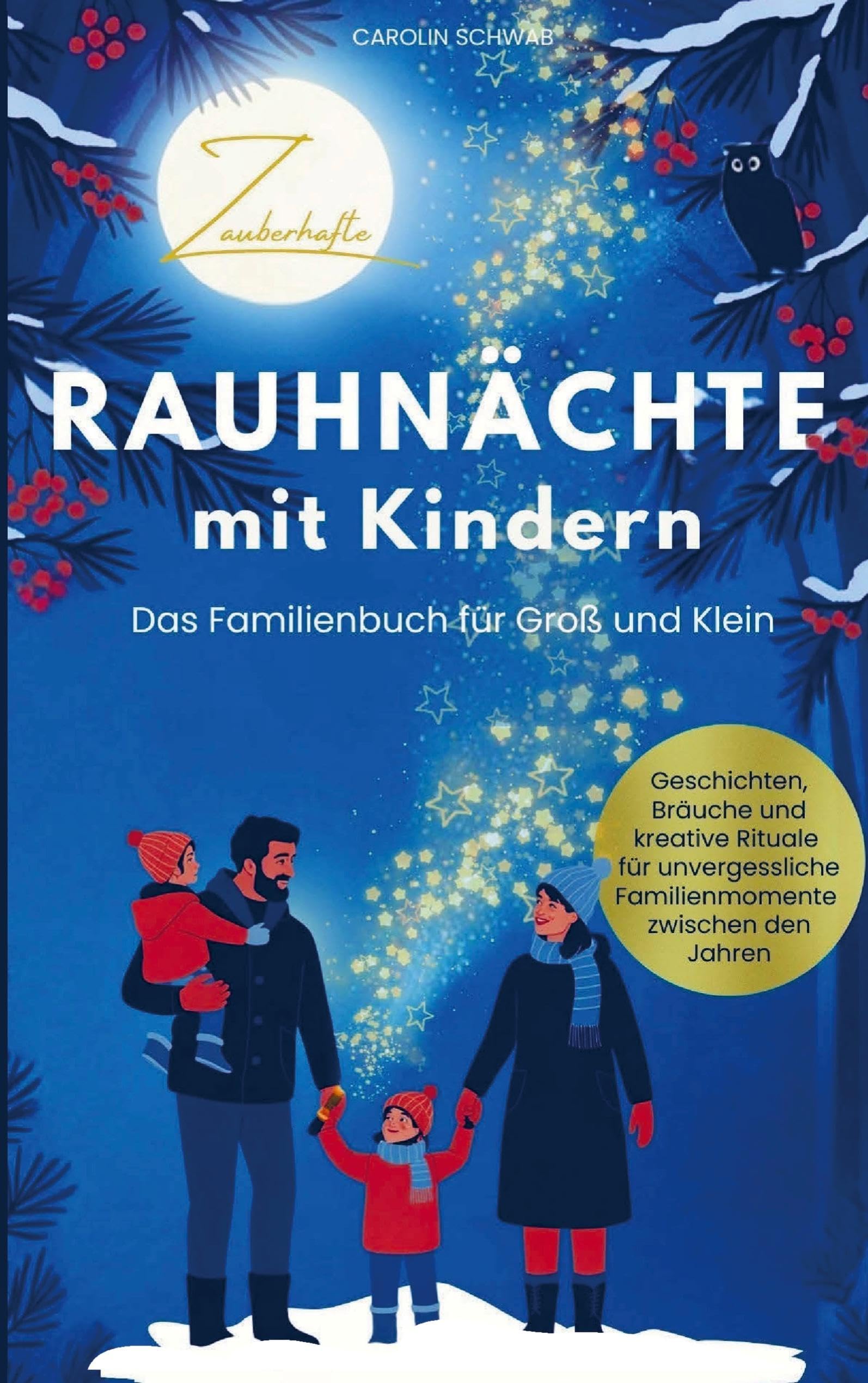 Zauberhafte Rauhnächte mit Kindern | Das Familienbuch für Groß und Klein Religion & Esotericism