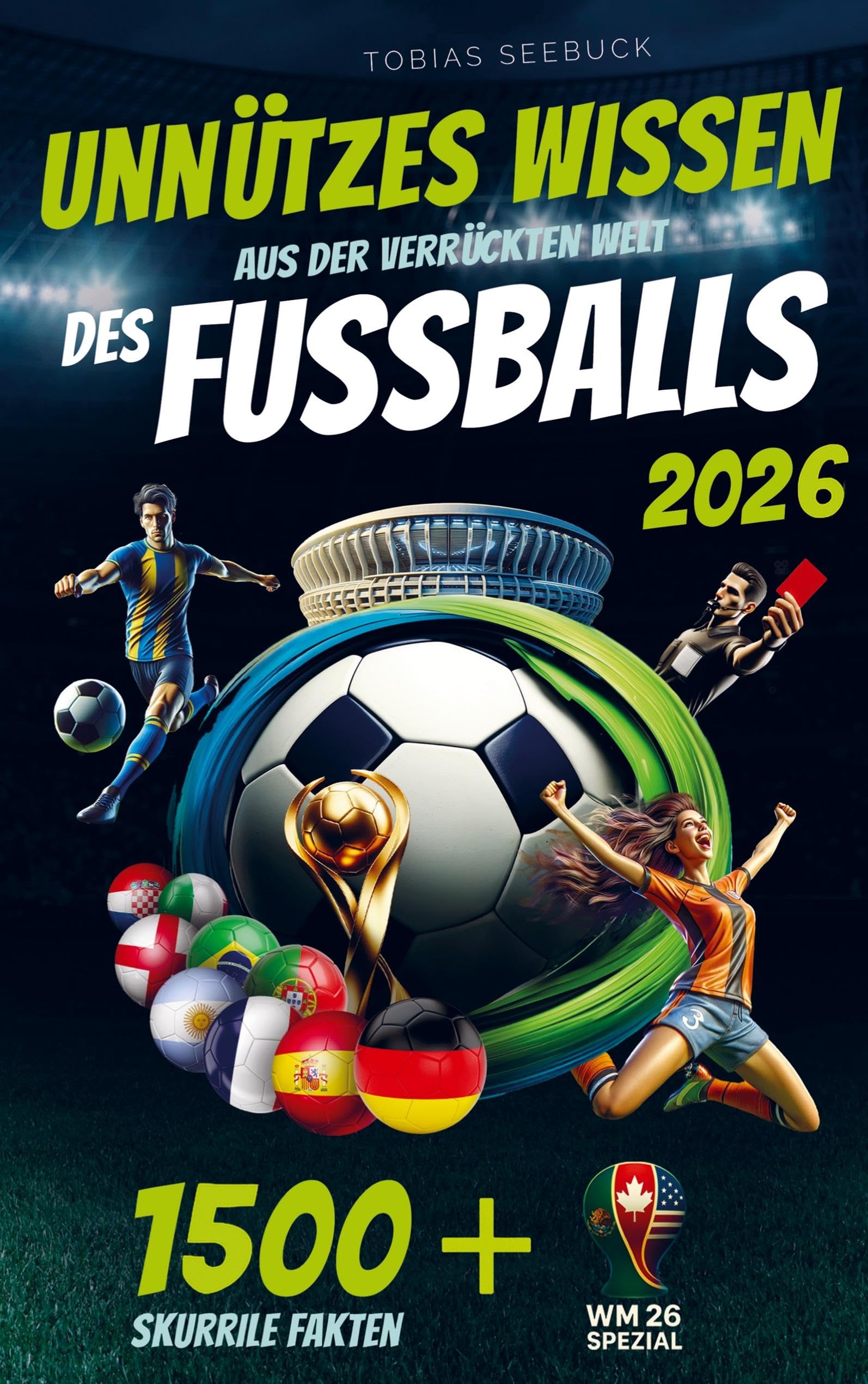 Unnützes Wissen aus der verrückten Welt des Fussballs Leisure, Home & Garden