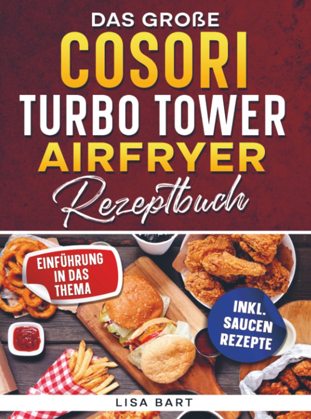 Das große COSORI Turbo Tower Airfryer Rezeptbuch Leisure, Home & Garden