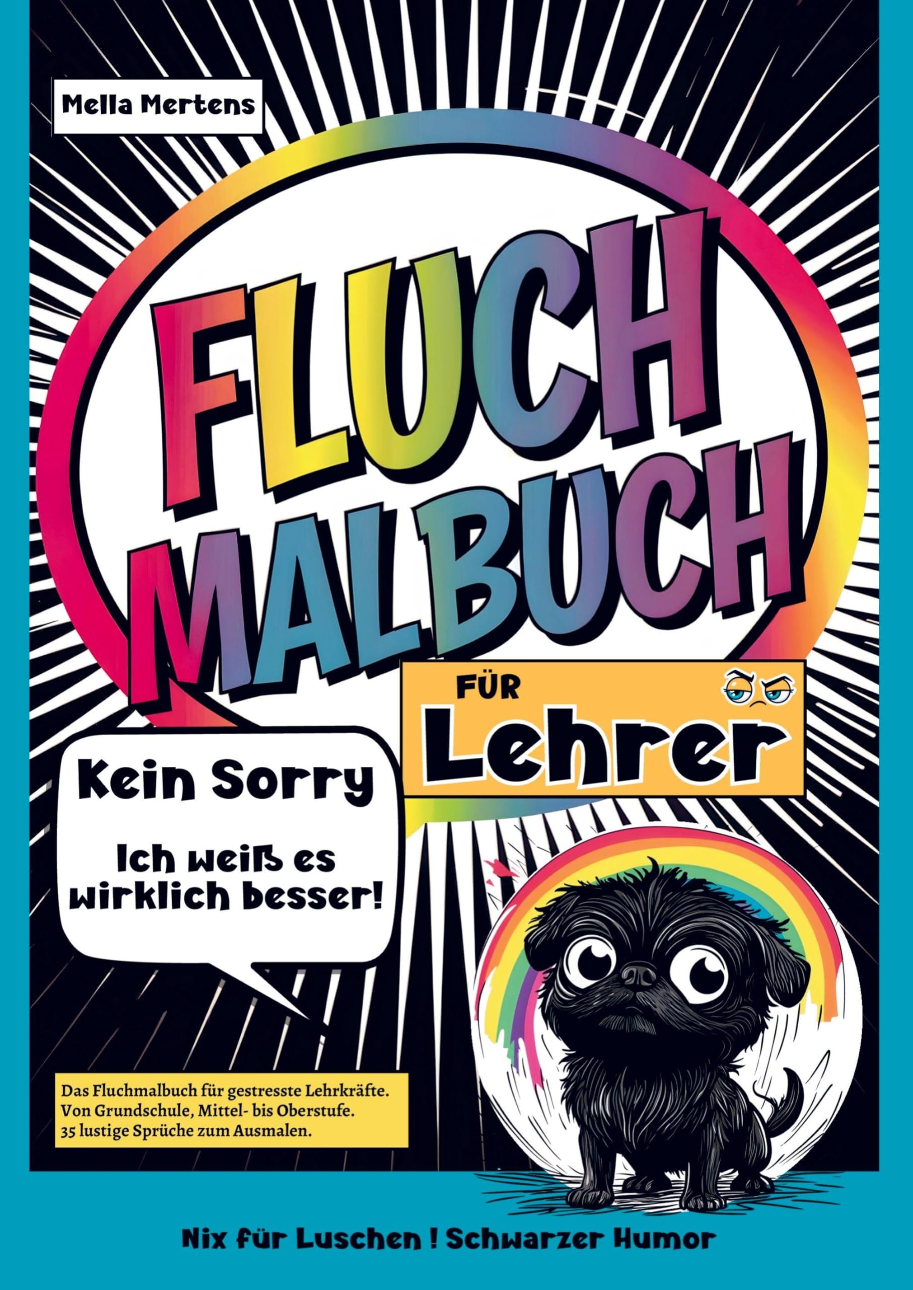 Fluch Malbuch für Lehrer- Kein Sorry- Ich weiß es wirklich besser! Arts & Music