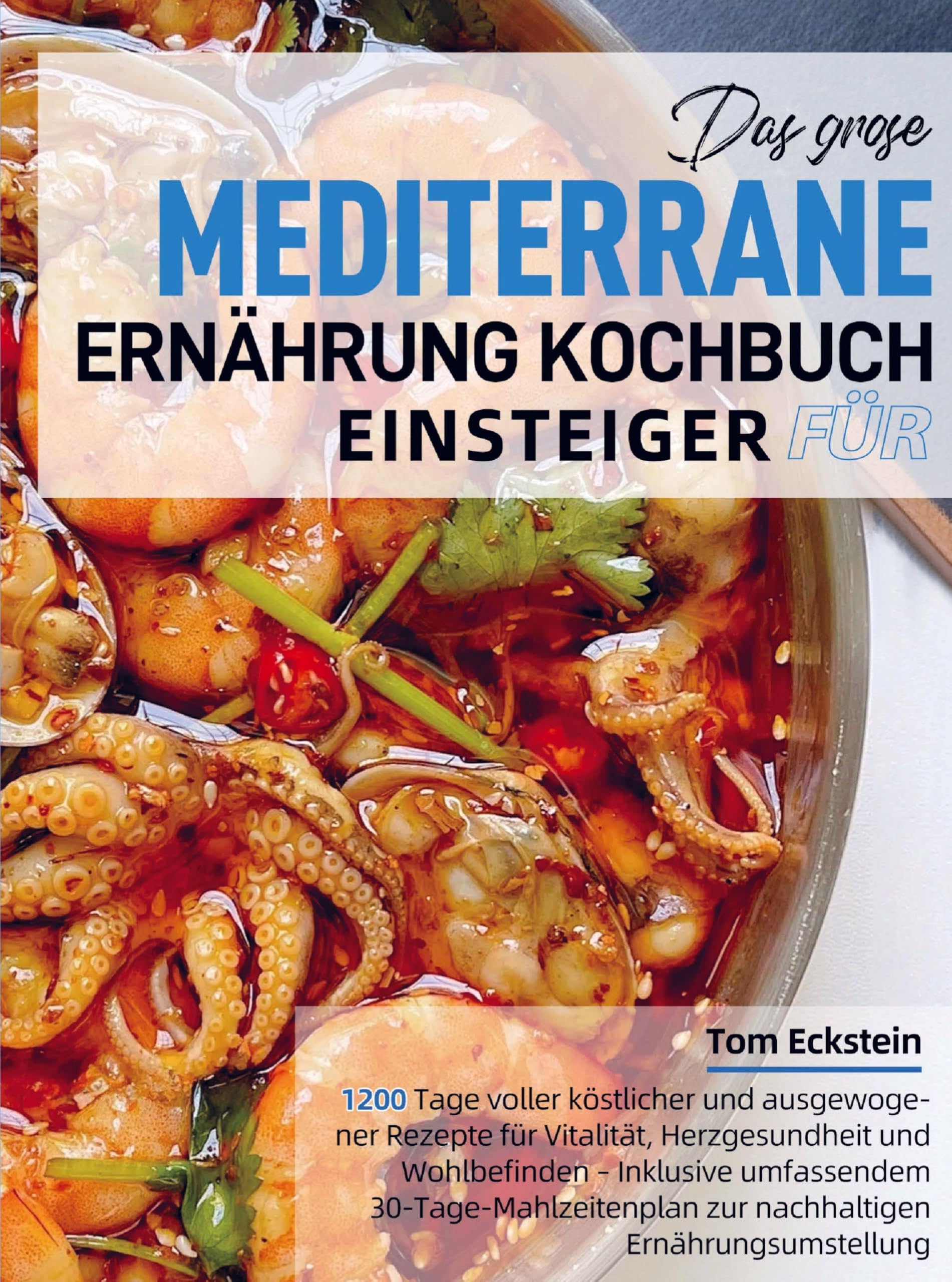 Das große Mediterrane Ernährung Kochbuch für Einsteiger Leisure, Home & Garden