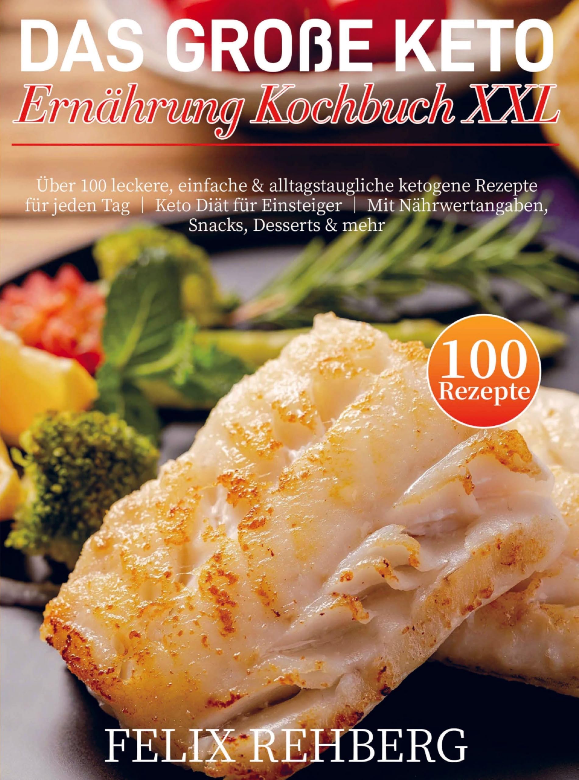 Das Große Keto Ernährung Kochbuch XXL Leisure, Home & Garden