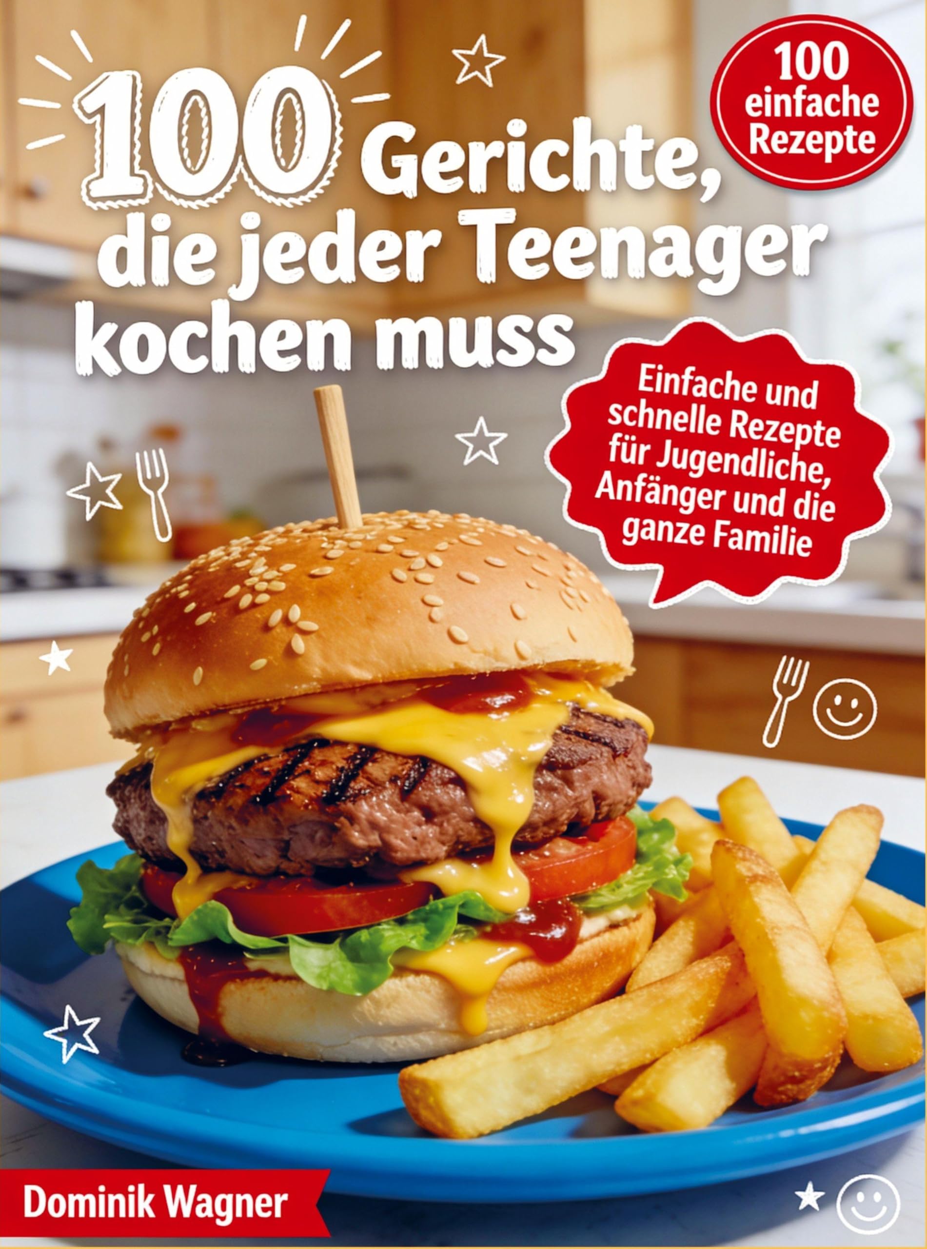 100 Gerichte, die jeder Teenager kochen muss Leisure, Home & Garden
