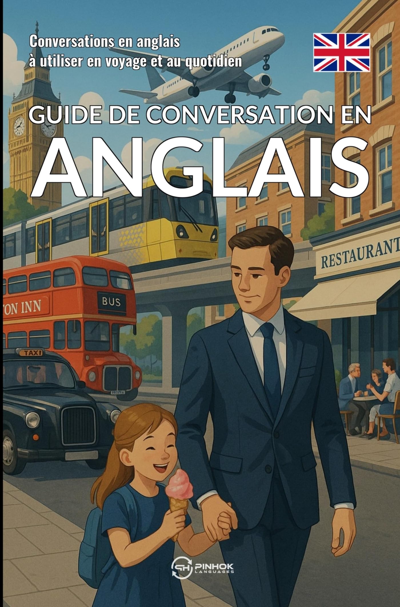 Guide de conversation en anglais: Conversations en anglais à utiliser en voyage et au quotidien Study Guides