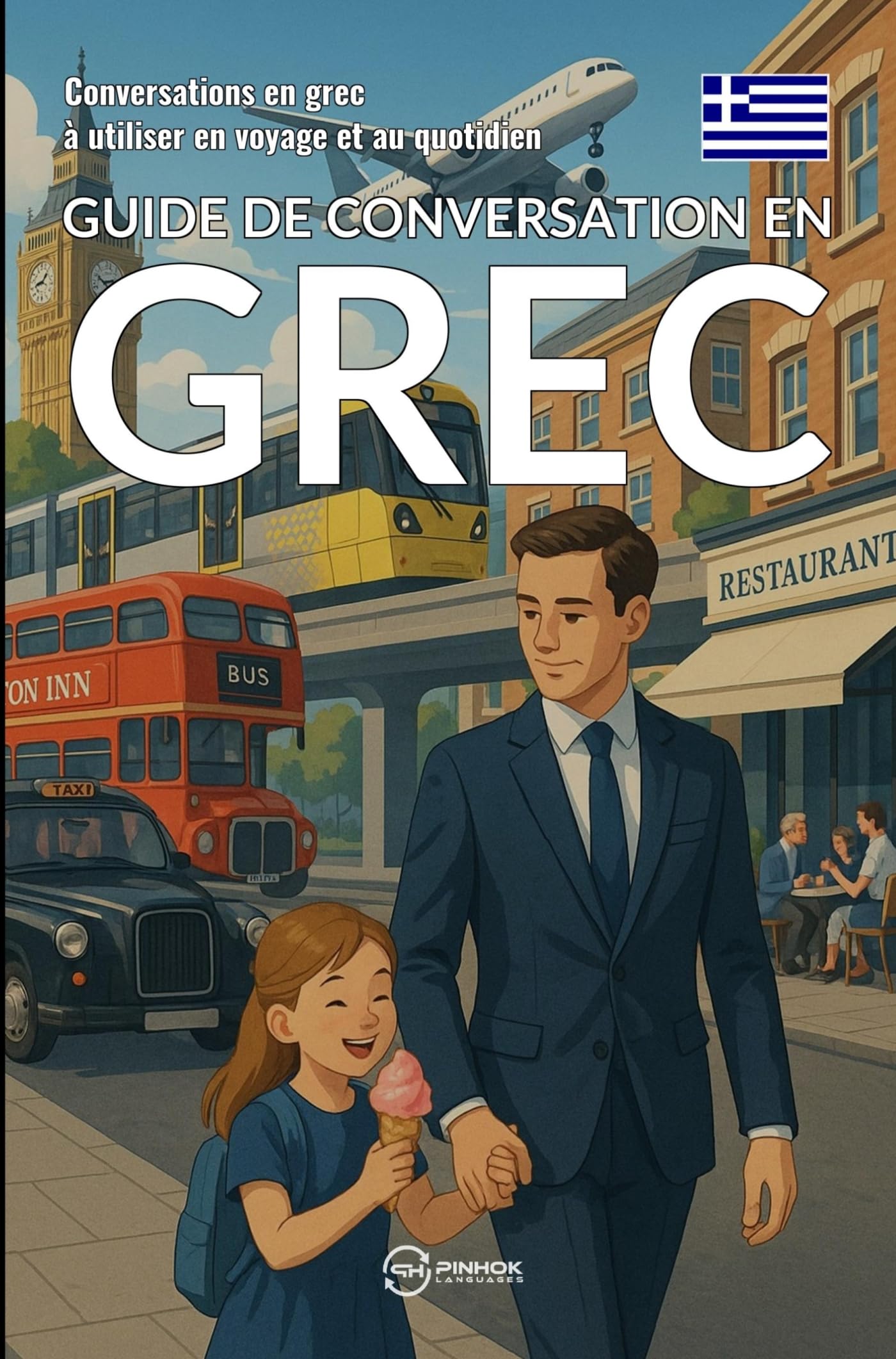 Guide de conversation en grec: Conversations en grec à utiliser en voyage et au quotidien Study Guides