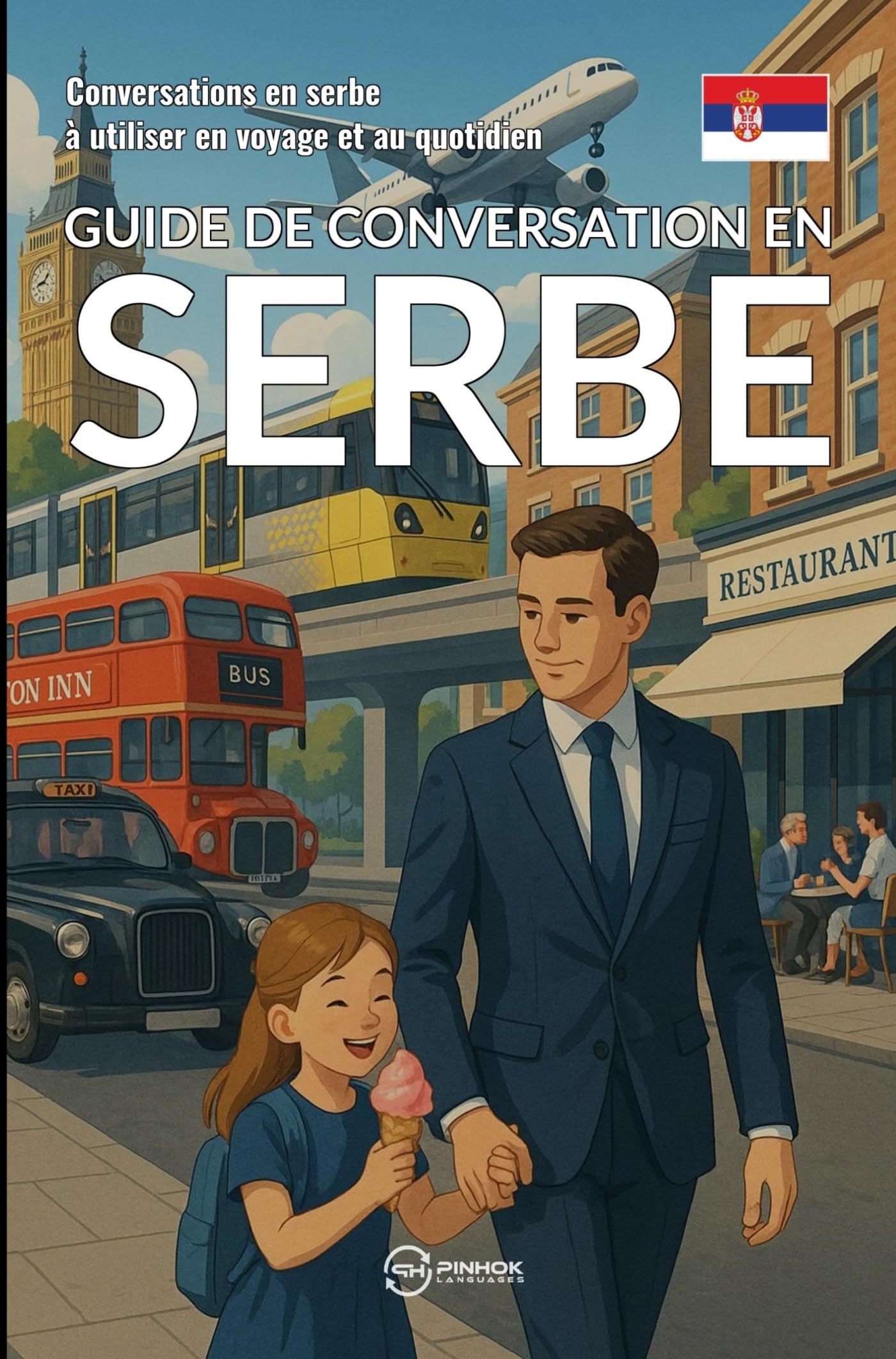 Guide de conversation en serbe: Conversations en serbe à utiliser en voyage et au quotidien Study Guides