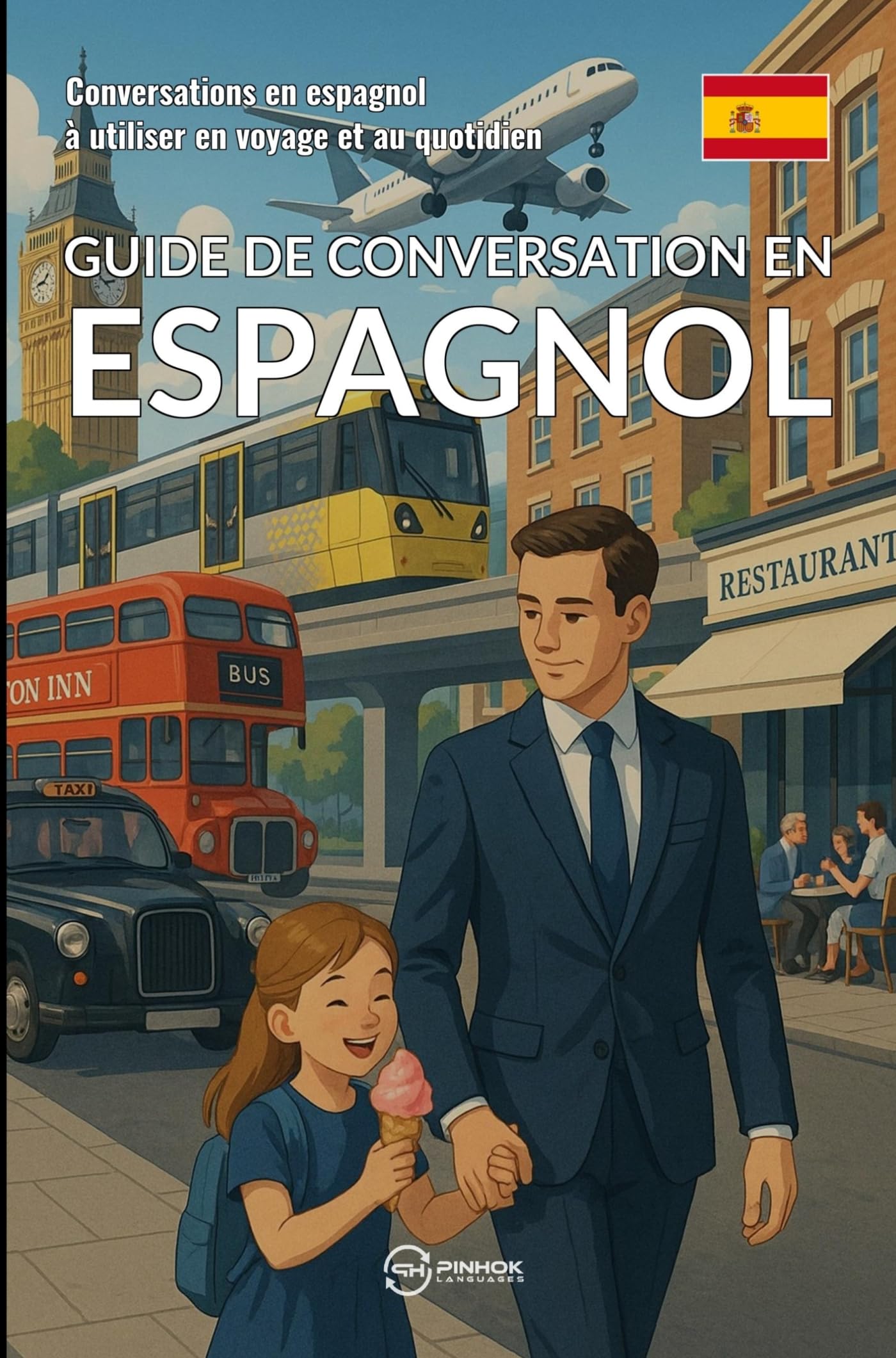 Guide de conversation en espagnol: Conversations en espagnol à utiliser en voyage et au quotidien Study Guides