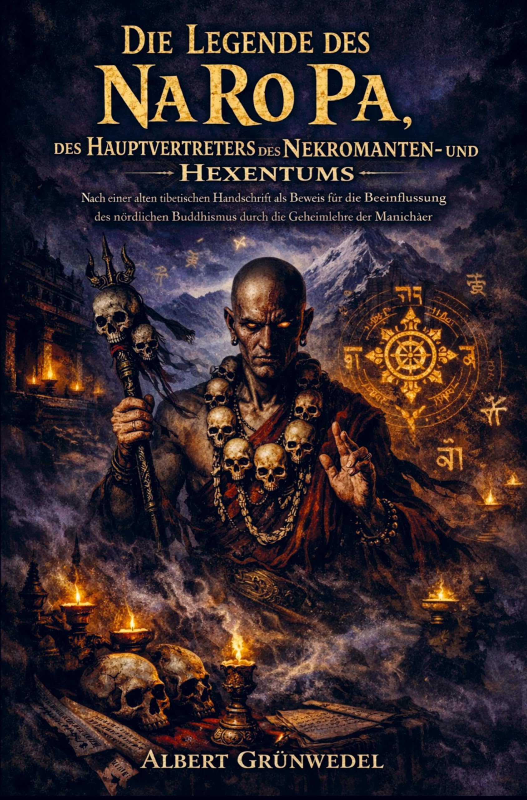Die Legende des Na Ro Pa, des Hauptvertreters des Nekromanten- und Hexentums Religion & Esotericism