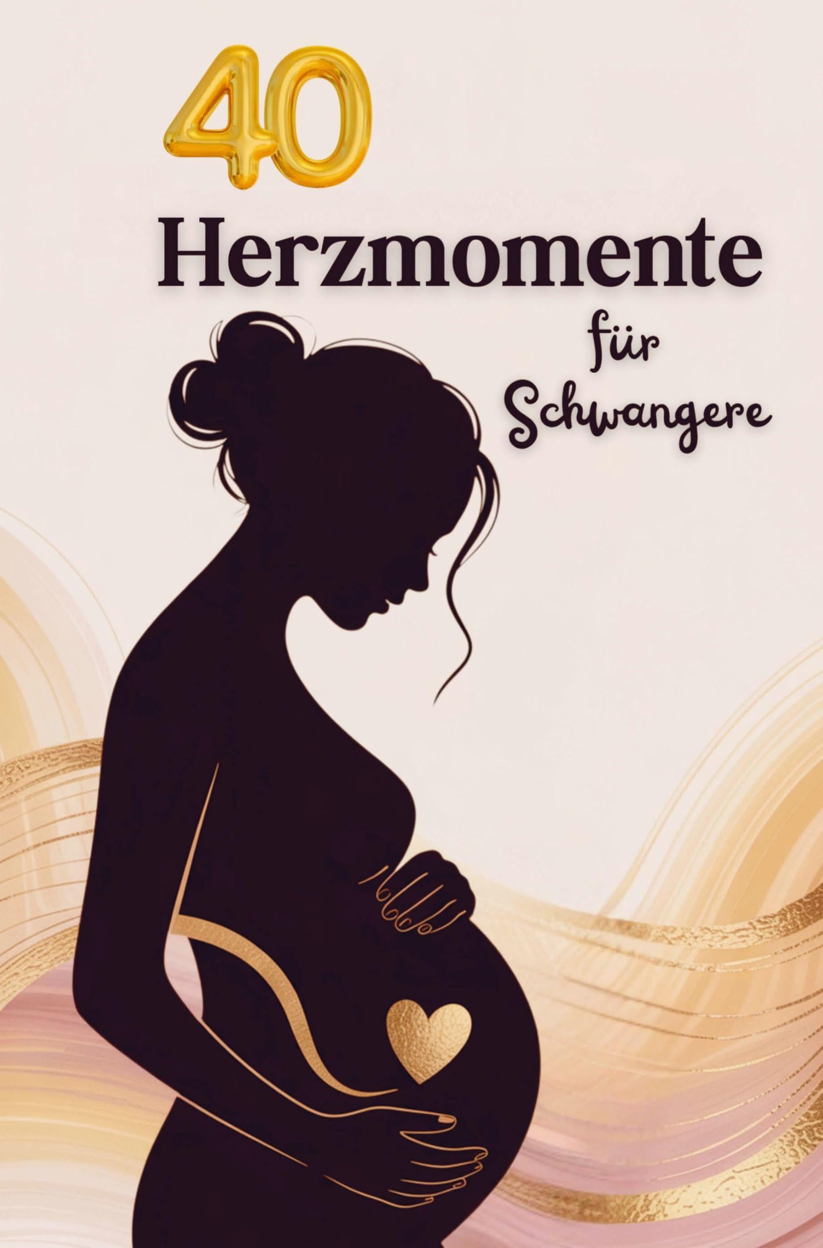 40 Herzmomente: Emotionales Geschenk für Schwangere und liebevolle Begleitung durch die Schwangerschaft, inkl. Reflexionsfragen für werdende Mütter Parents & Children