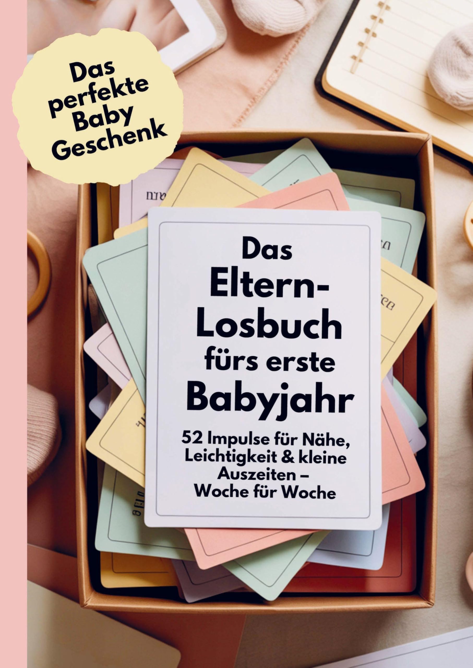 Das perfekte Baby Geschenk: Das Eltern-Losbuch fürs erste Babyjahr Novels & Short Stories