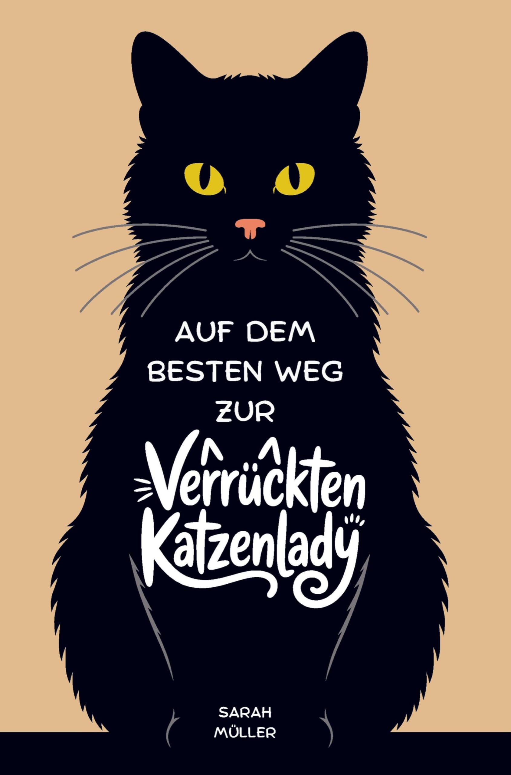 Auf dem besten Weg zur verrückten Katzenlady Humour & Satire