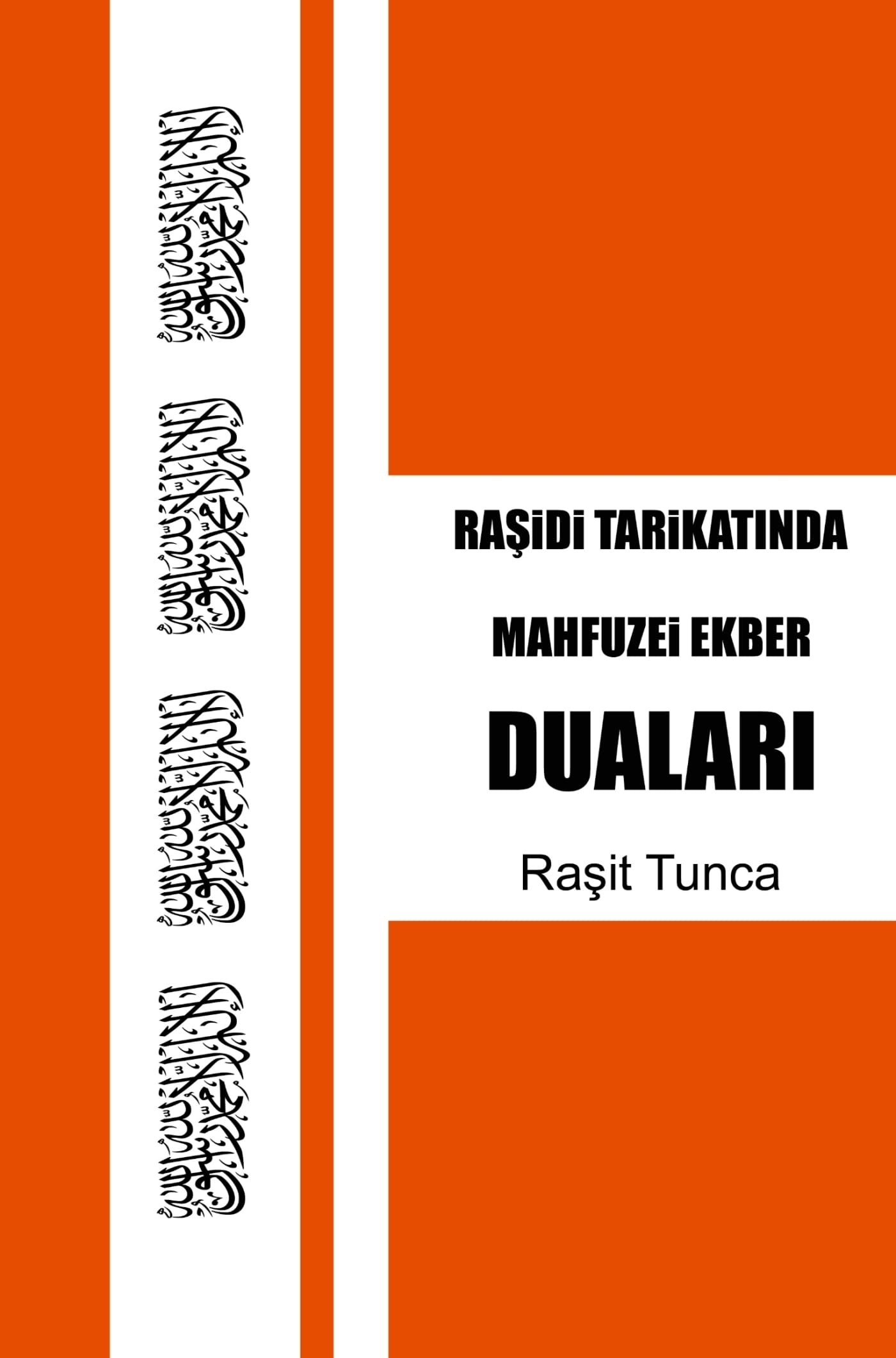 Mahfuzei Ekber Duaları: Raşidi Tarikatından Mezun olanlar için Günlük Okuncak Dualar Zikirler Salavatlar Sureler ve Evrad book