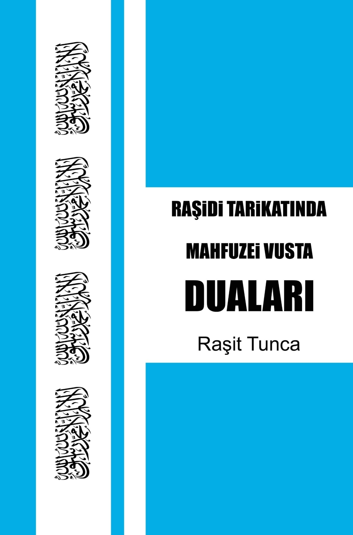 Mahfuzei Vusta Dualar: Rasidi Tarikat ndan Mezun olanlar için Günlük Okuncak Dualar Zikirler Salavatlar Sureler ve... book