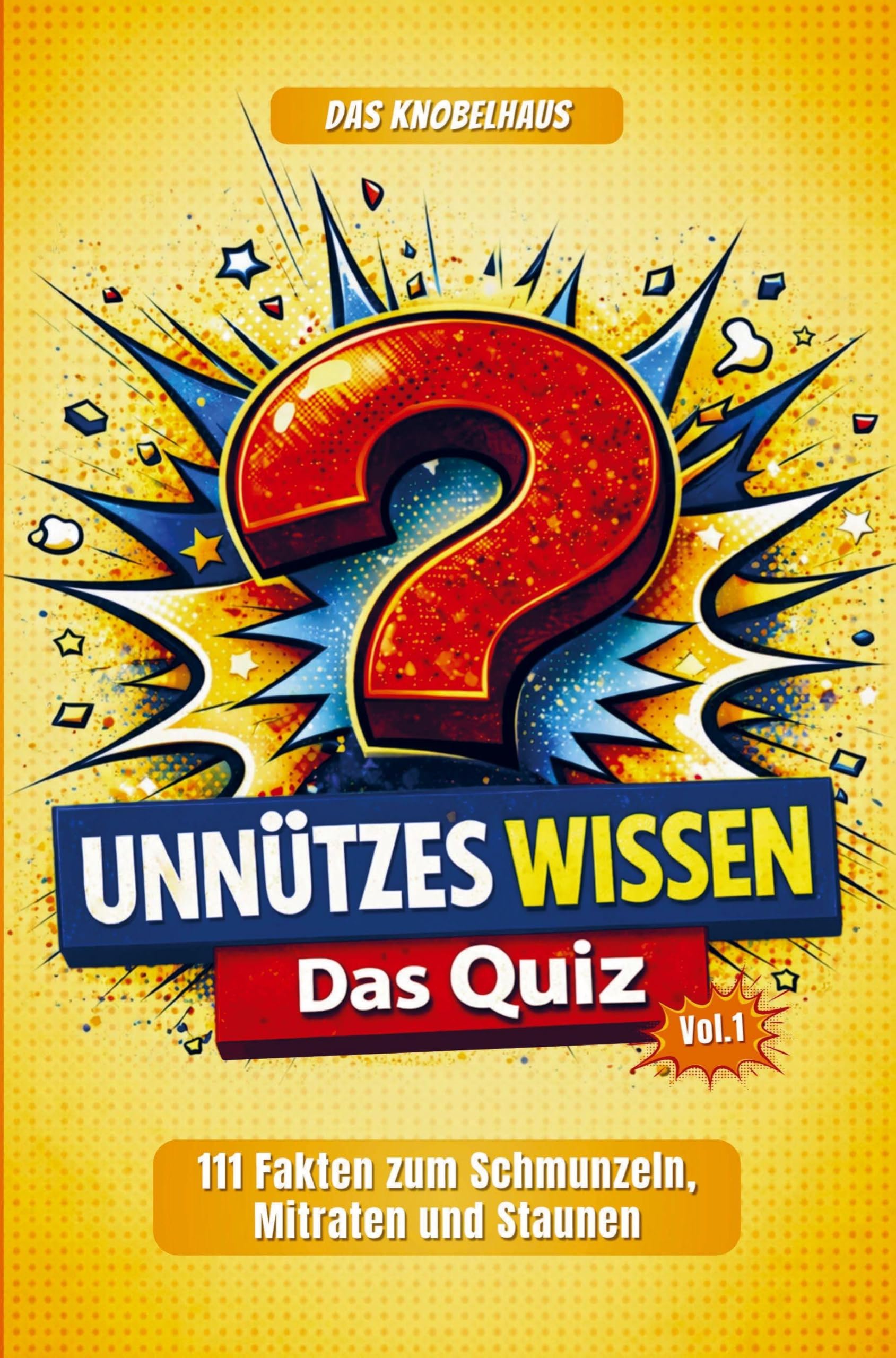 Unnützes Wissen - DAS QUIZ XXL (Vol.1) | 111 verblüffende Fun Facts & kuriose Fakten | Wissensquiz mit Multiple Choice | Partyspiel & Rätselspaß Books