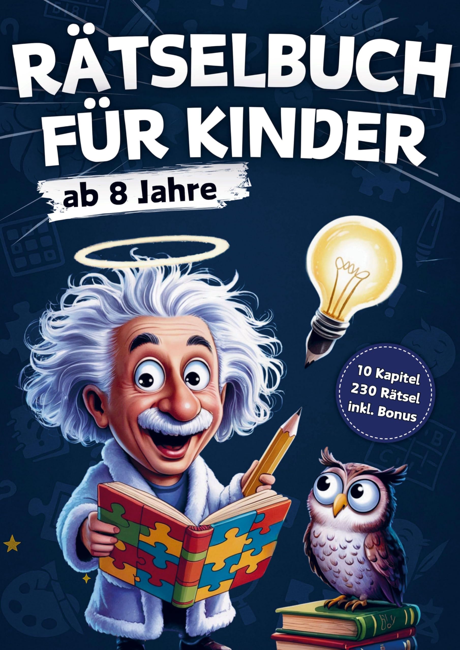 Rätselbuch für Kinder ab 8 Jahre: 230 knifflige Rätsel-Abenteuer mit Professor Zweistein - XXL Knobelspaß für clevere Kids Children's books