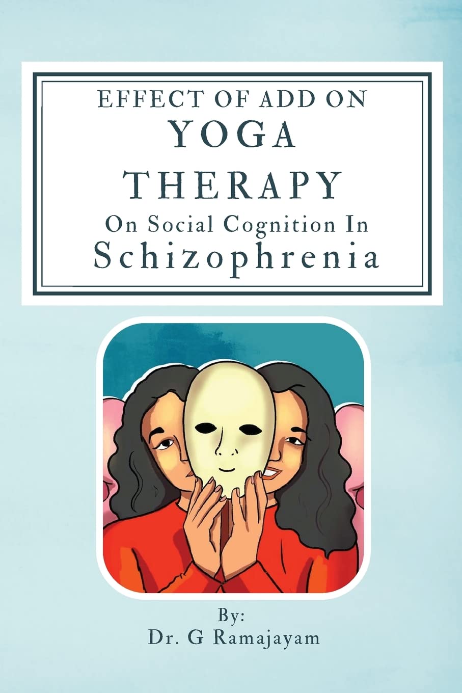 Effect Of Add On Yoga Therapy On Social Cognition In Schizophrenia Medicine