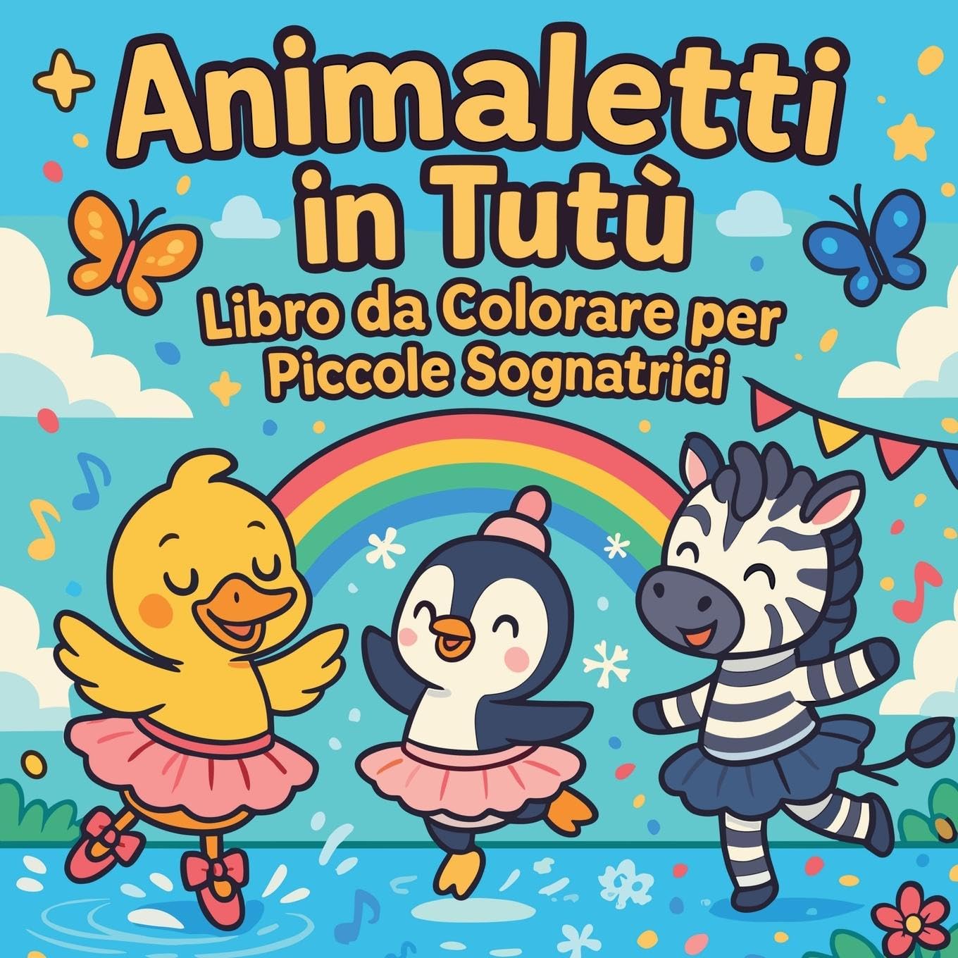 Animaletti in Tutù - Libro da Colorare per Piccole Sognatrici Tiptoi & Games