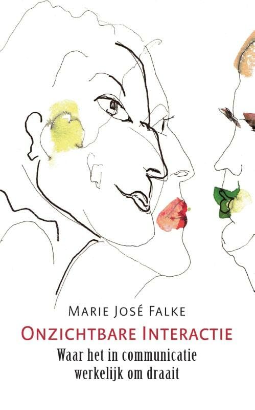 Onzichtbare interactie: waar het in communicatie werkelijk om draait book