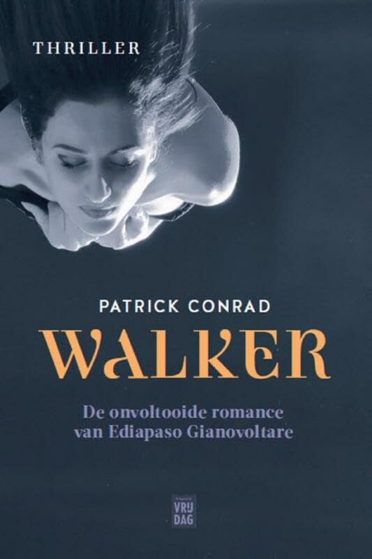 Walker: de onvoltooide romance van Ediapaso Gianovoltare: de onvoltooide romance van Ediapaso Gianovoltare : thriller Contemporary literature