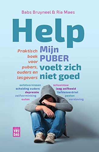 Help, mijn puber voelt zich niet goed: praktisch boek voor pubers, ouders en lesgevers Books