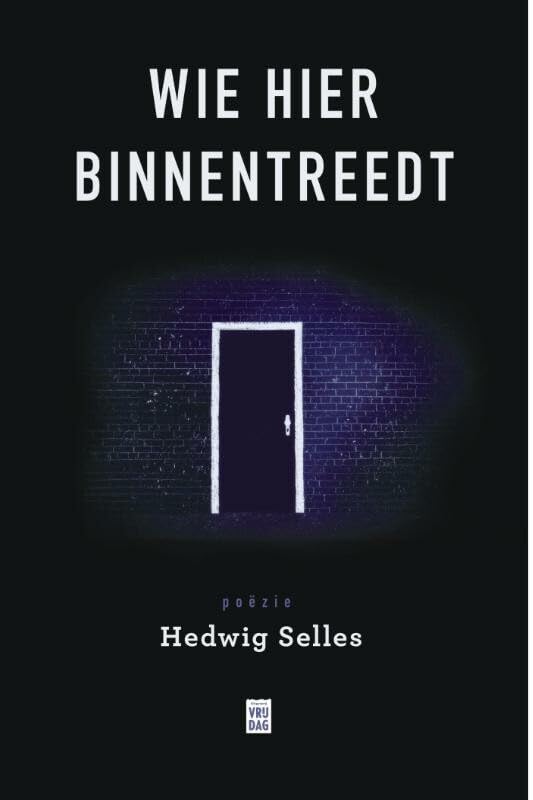 Wie hier binnentreedt: gedichten Poetry