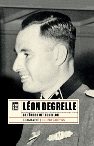 Léon Degrelle: de Führer uit Bouillon : biografie book