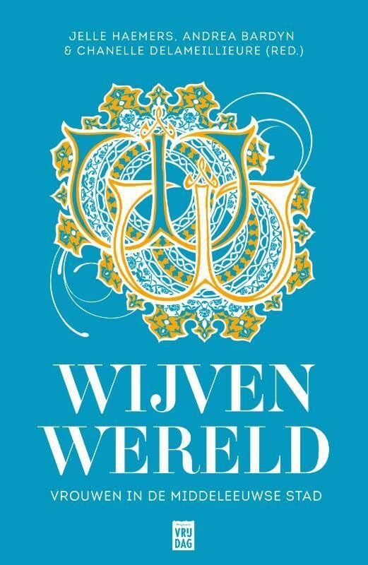 Wijvenwereld: vrouwen in de middeleeuwse stad book