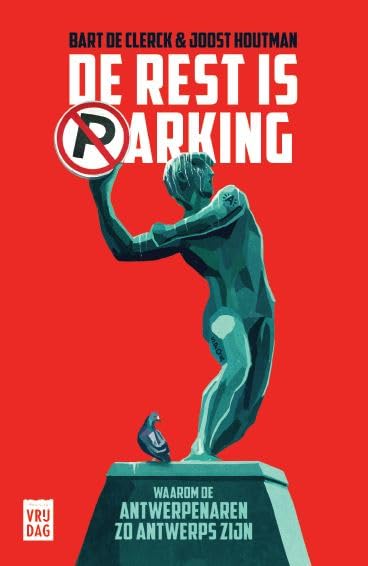 De rest is parking: waarom de Antwerpenaren zo Antwerps zijn Books