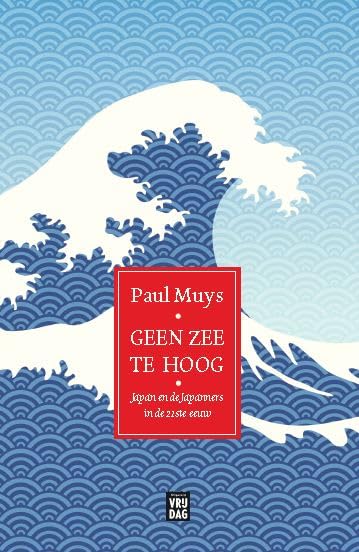 Geen zee te hoog: Japan en de Japanners in de 21ste eeuw book