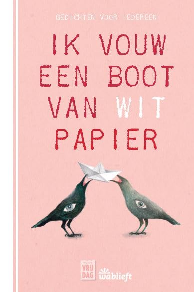 Ik vouw een boot van wit papier: Gedichten voor iedereen (Wablieft) Non-fiction