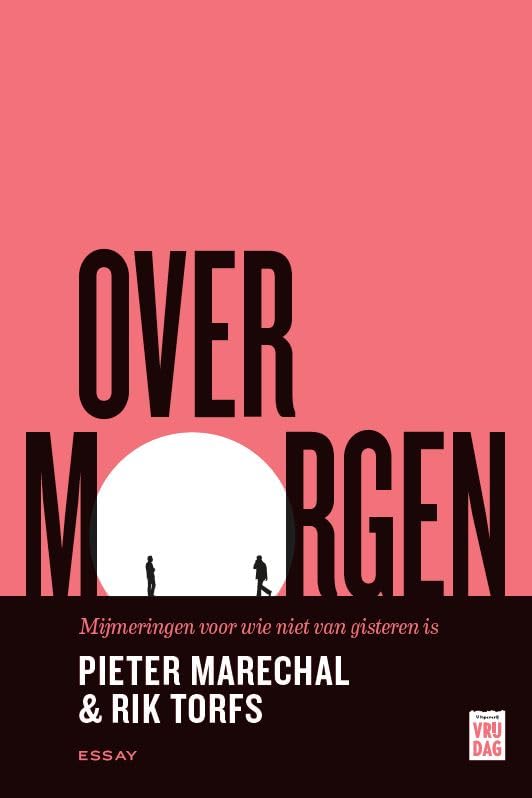 Over morgen: mijmeringen voor wie niet van gisteren is : essay book