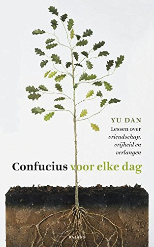 Confucius voor elke dag: lessen over vriendschap, vrijheid en verlangen book
