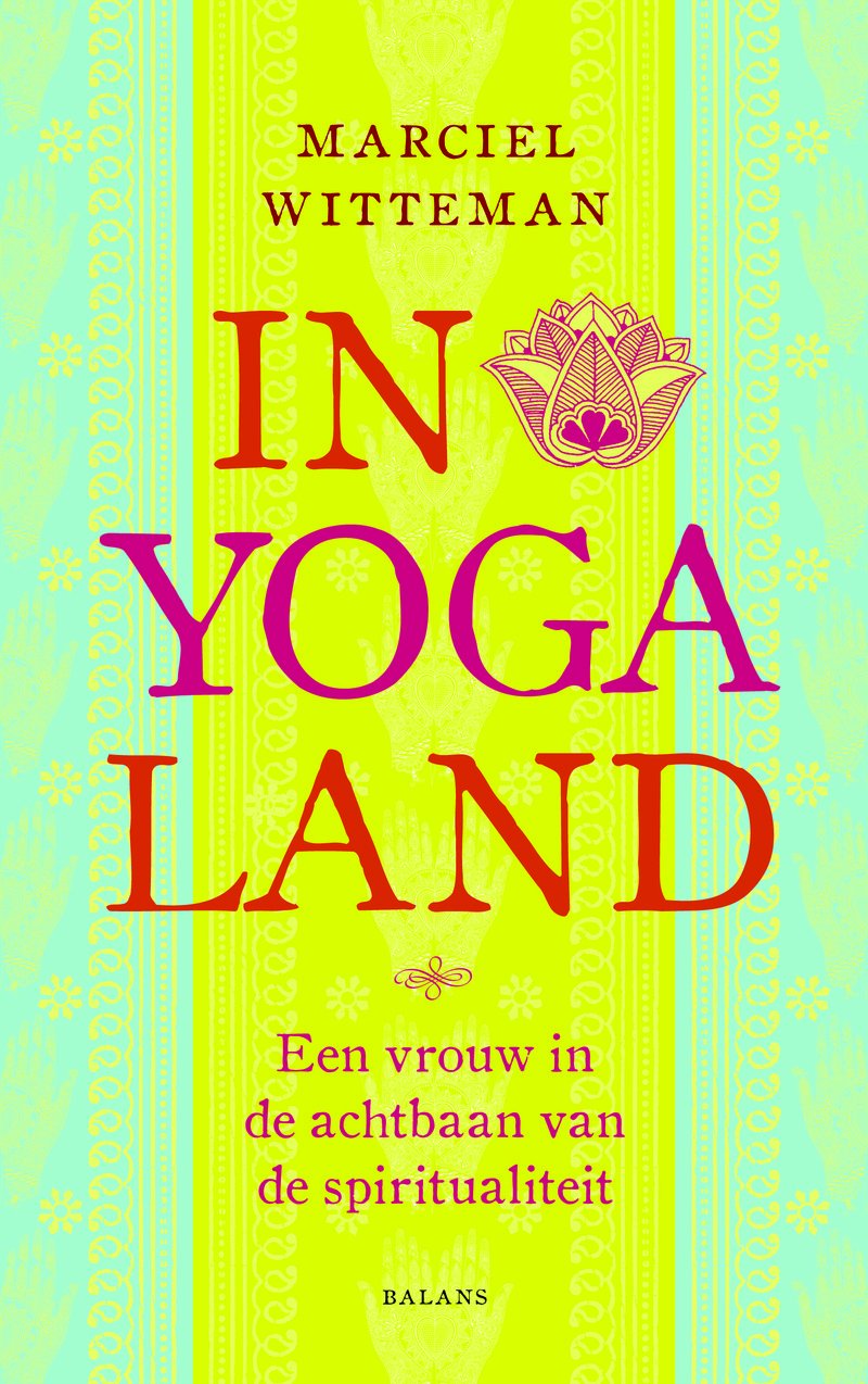 In yogaland: een vrouw in de achtbaan van de spiritualiteit book