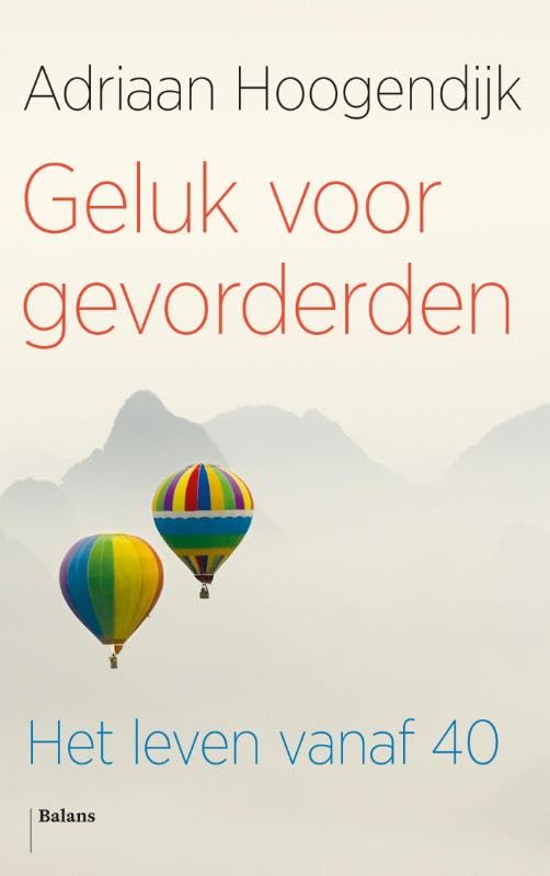 Geluk voor gevorderden: het leven vanaf veertig Social Sciences