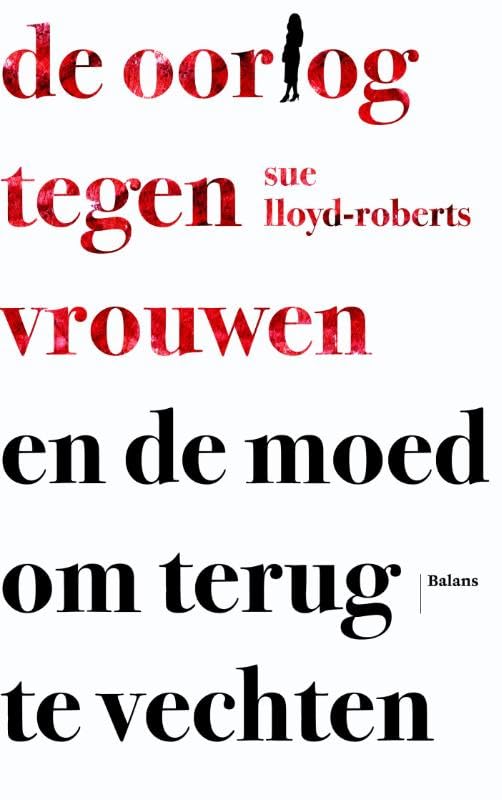 De oorlog tegen vrouwen en de moed om terug te vechten: De wereldwijde agressie tegen vrouwen en meisjes book