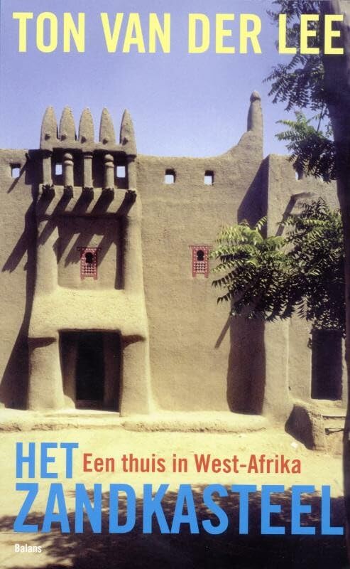 Het zandkasteel: een thuis in West-Afrika Leisure, Home & Garden
