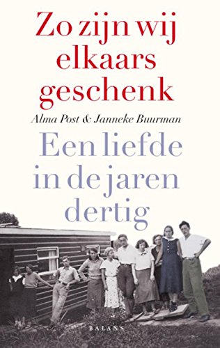 Zo zijn wij elkaars geschenk: een liefde in de jaren dertig Books